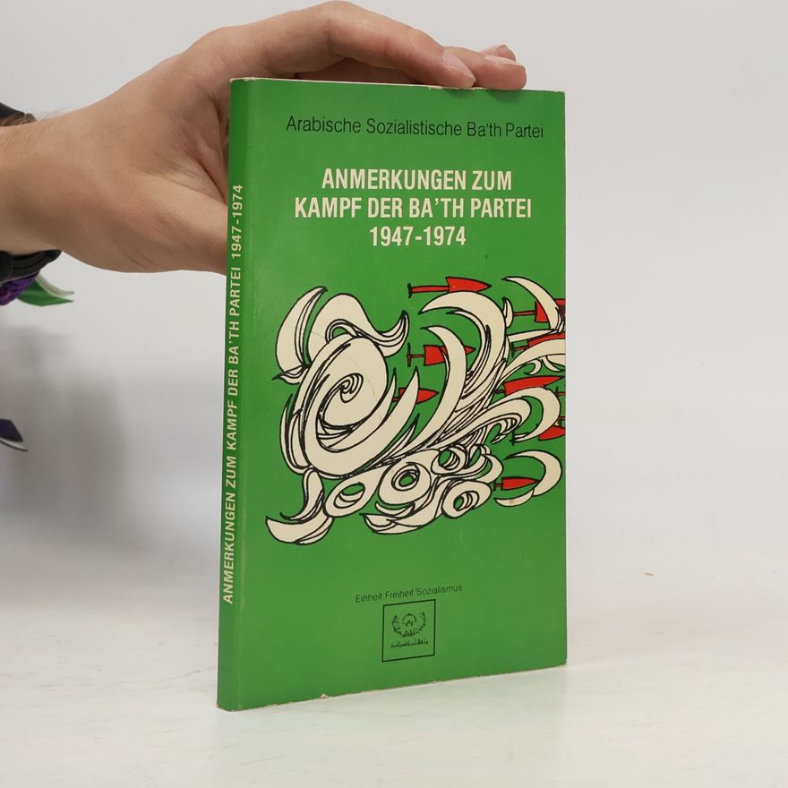 Autorenkollektiv Anmerkungen zum Kampf der Ba'th Partei 1947-1974