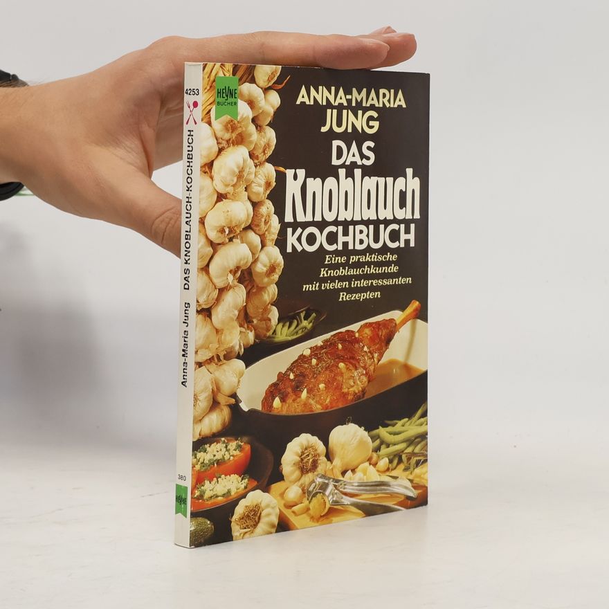 Anna-Maria Jung Das Knoblauch-Kochbuch