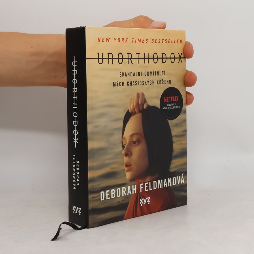 Deborah Feldman Unorthodox: Skandální odmítnutí mých chasidských kořenů