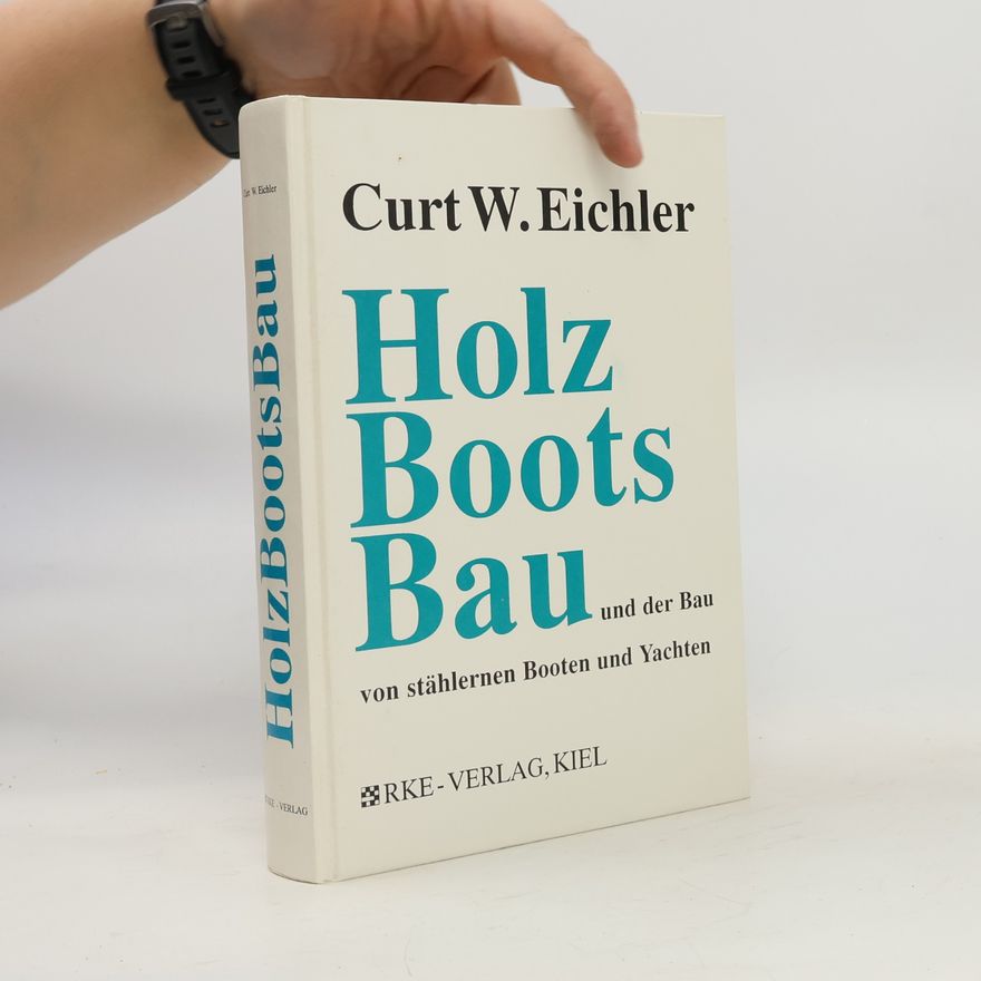 Curt W. Eichler Holzbootsbau - und der Bau von stählernen Booten und Yachten