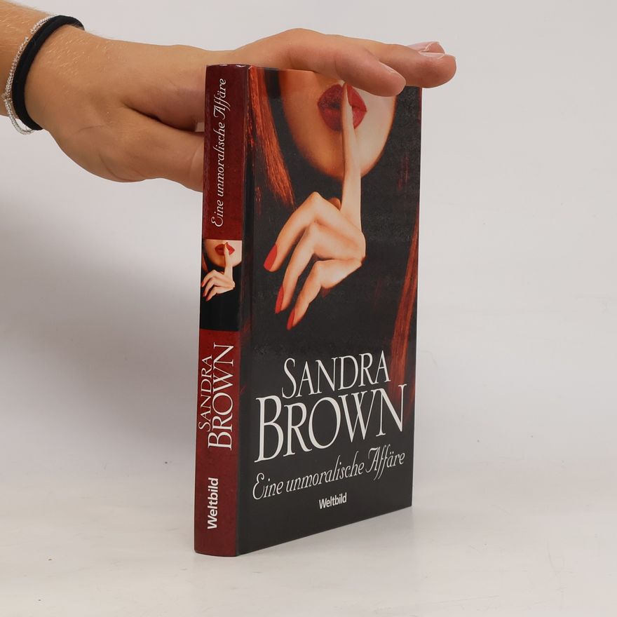 Sandra Brown Eine unmoralische Affäre
