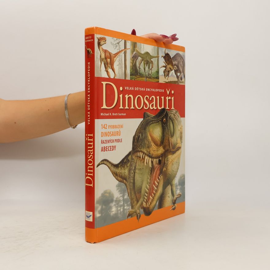 M. K. Brett Surman Dinosauři: Velká dětská encyklopedie