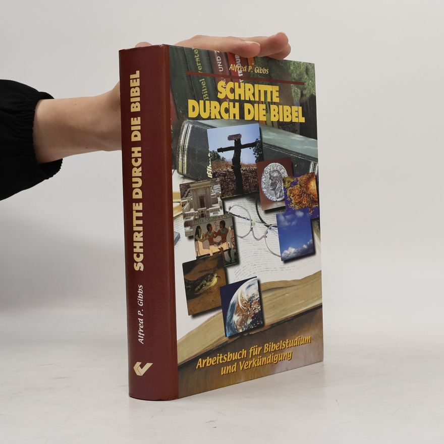 Alfred P. Gibbs Schritte durch die Bibel