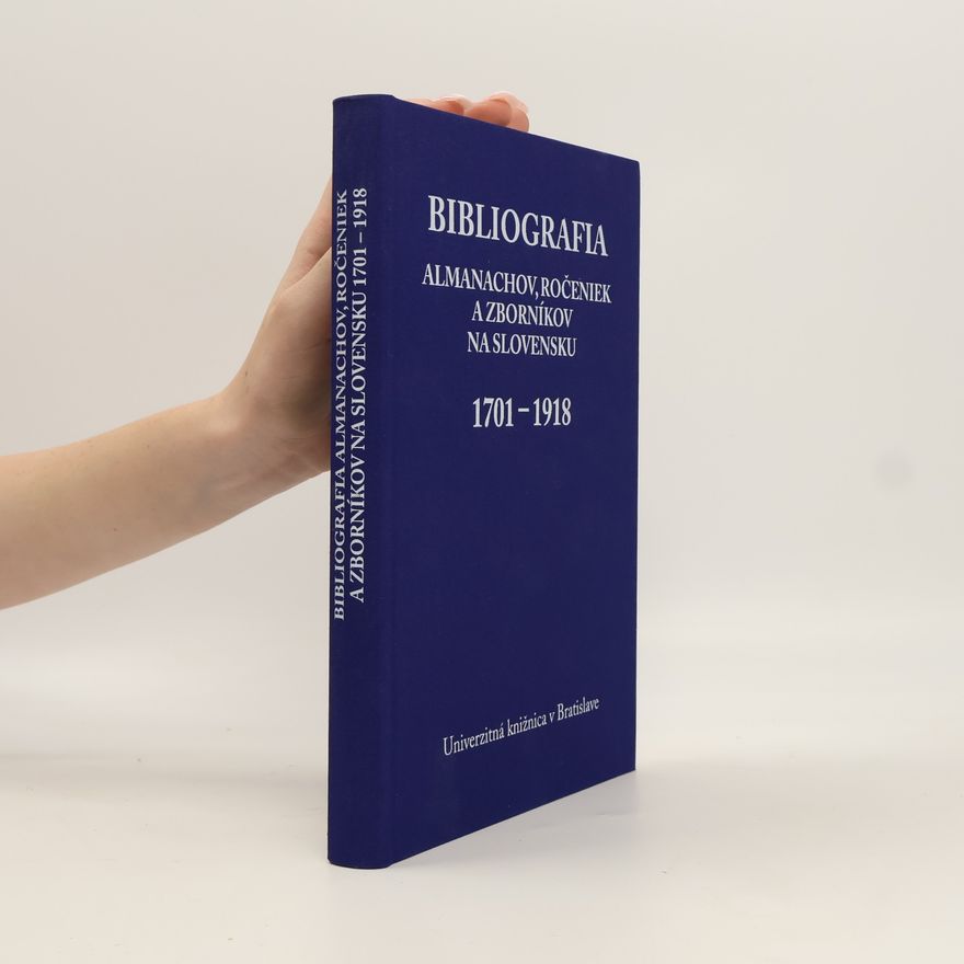 Kolektív autorov Bibliografia almanachov, ročeniek a zborníkov na Slovensku 1701-1918