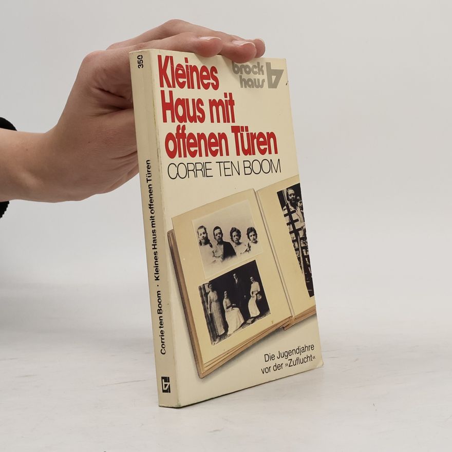 Corrie ten Boom Kleines Haus mit offenen Türen