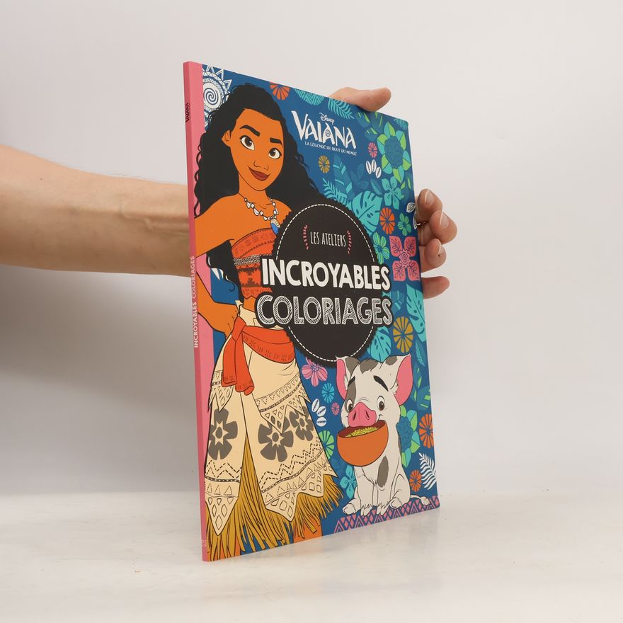 Hachette Vaiana: Incroyables coloriages, Ateliers Disney