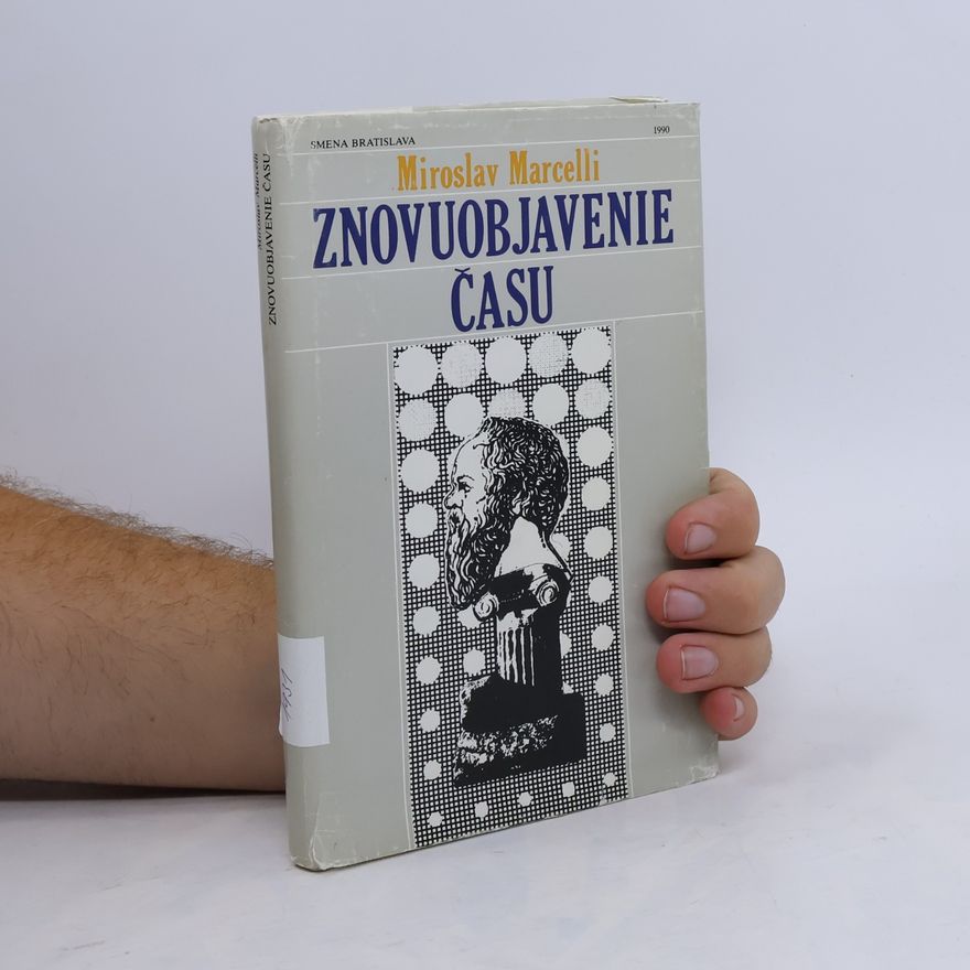 Miroslav Marcelli Znovuobjavenie času alebo filozofia v príbehoch