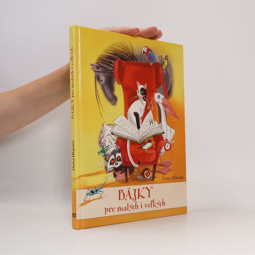 Dana Hlavatá Bájky pre malých i veľkých