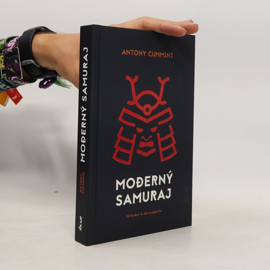 Antony Cummins Moderný samuraj. 10 krokov k sile a úspechu