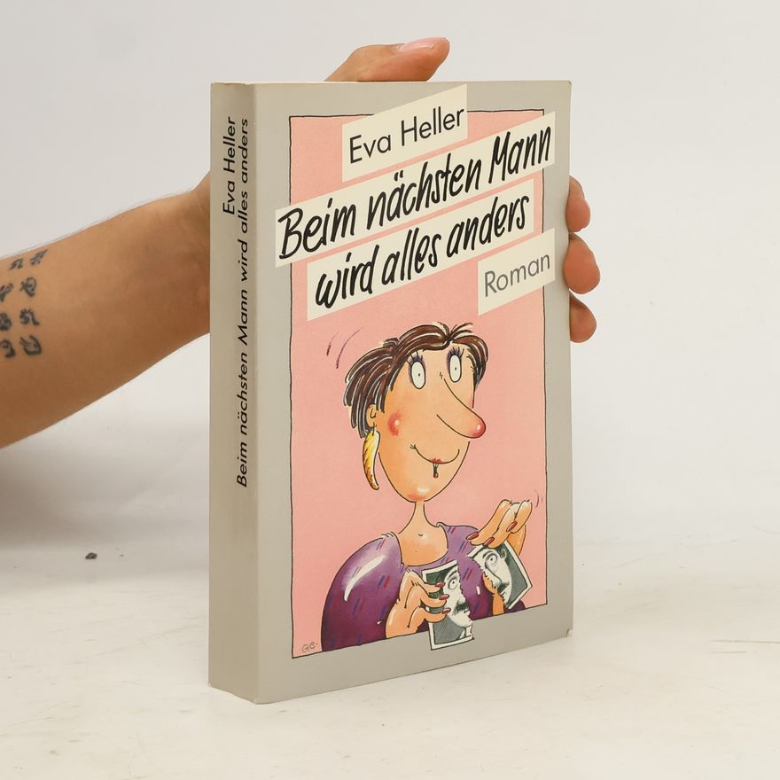 Eva Heller Beim nächsten Mann wird alles anders