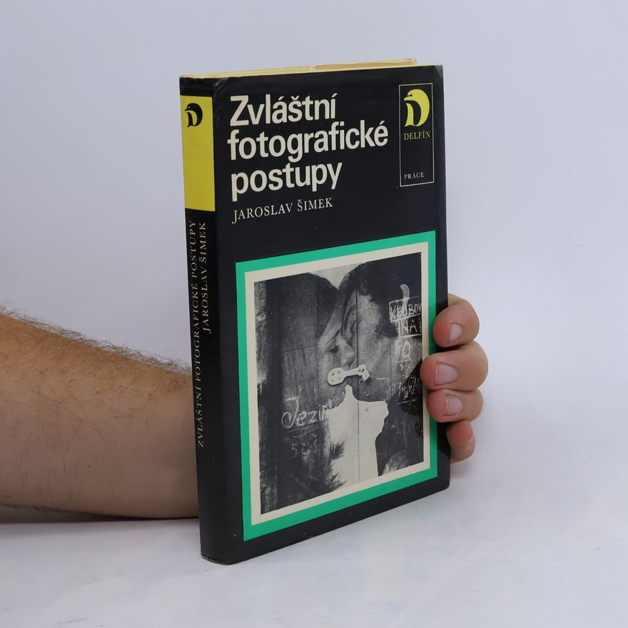 Jaroslav Šimek Zvláštní fotografické postupy