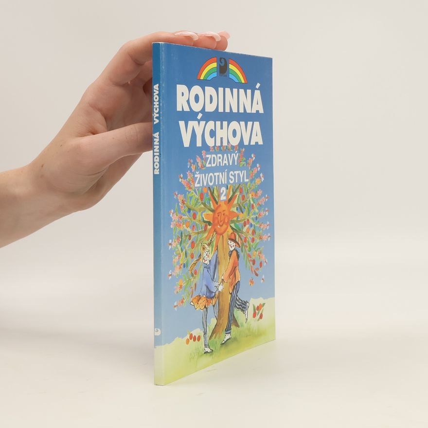 Eva Marádová Rodinná výchova. Zdravý životní styl II : pro 6.-9.ročník základní školy a odpovídající ročníky víceletého gymnázia : učebnice zpracovaná podle osnov vzdělávacího programu Základní škola