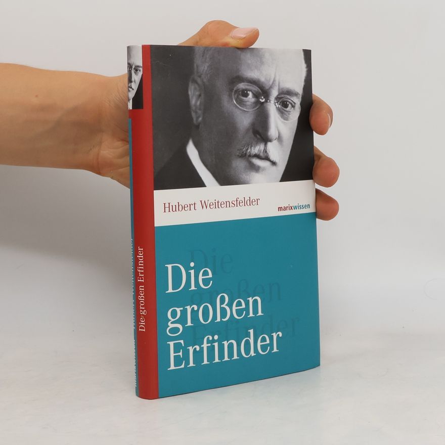 Hubert Weitensfelder Die großen Erfinder