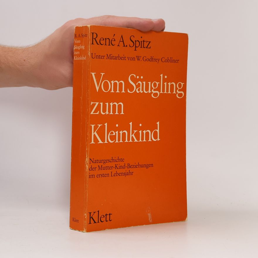 René Spitz Vom Säugling zum Kleinkind