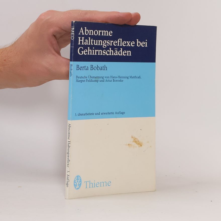 Artur Boroske Abnorme Haltungsreflexe bei Gehirnschäden - 3. überarbeitete und erweiterte Auflage