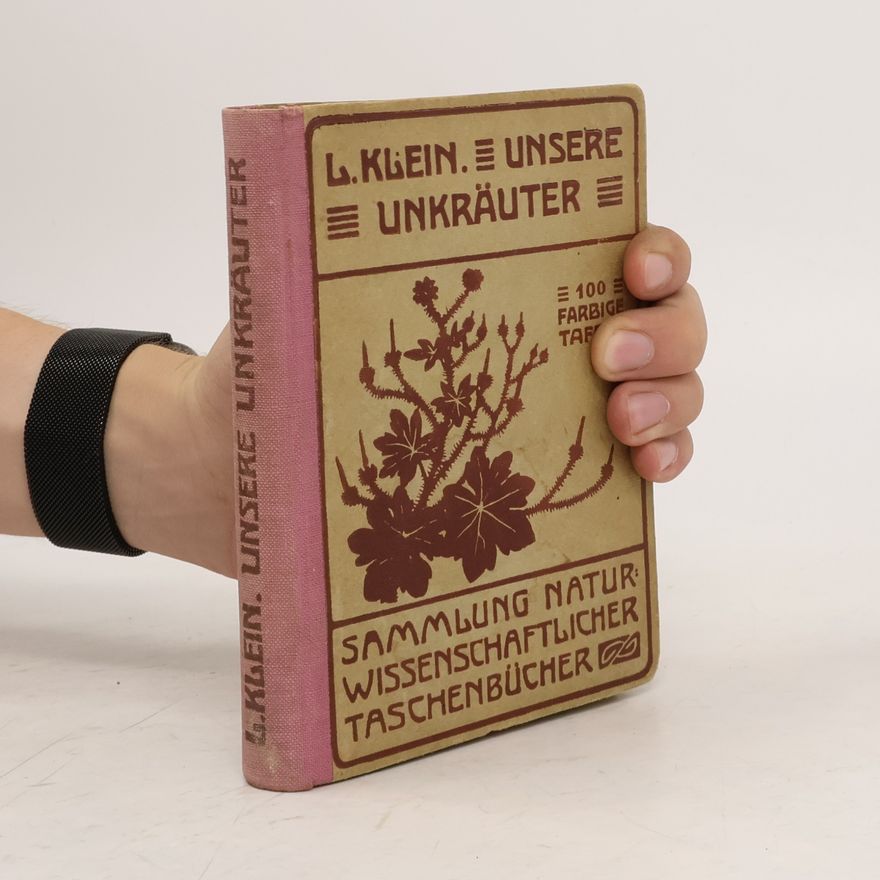 Ludwig Klein Sammlung Naturwissenschaftlicher Taschenbücher VII. Unsere Unkräuter
