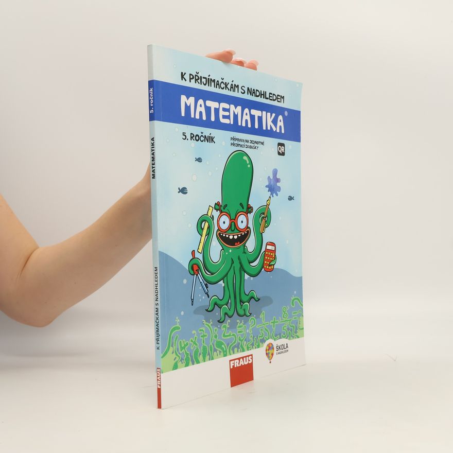 Hana Kuřítková K přijímačkám s nadhledem : příprava na jednotné přijímací zkoušky : matematika : 5. ročník