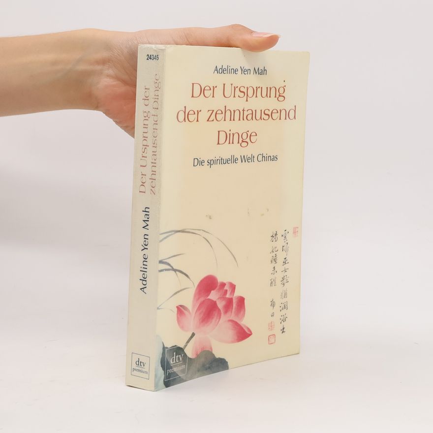 Adeline Yen Mah Der Ursprung der zehntausend Dinge