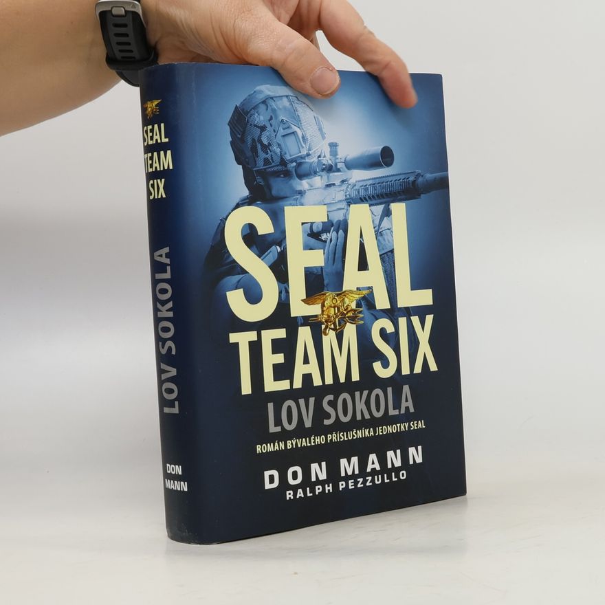 Ralph Pezzullo SEAL Team Six. Lov Sokola