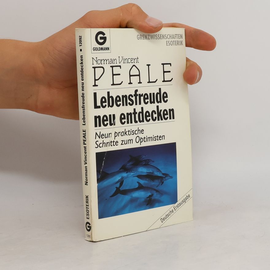 Norman Vincent Peale Lebensfreude neu entdecken
