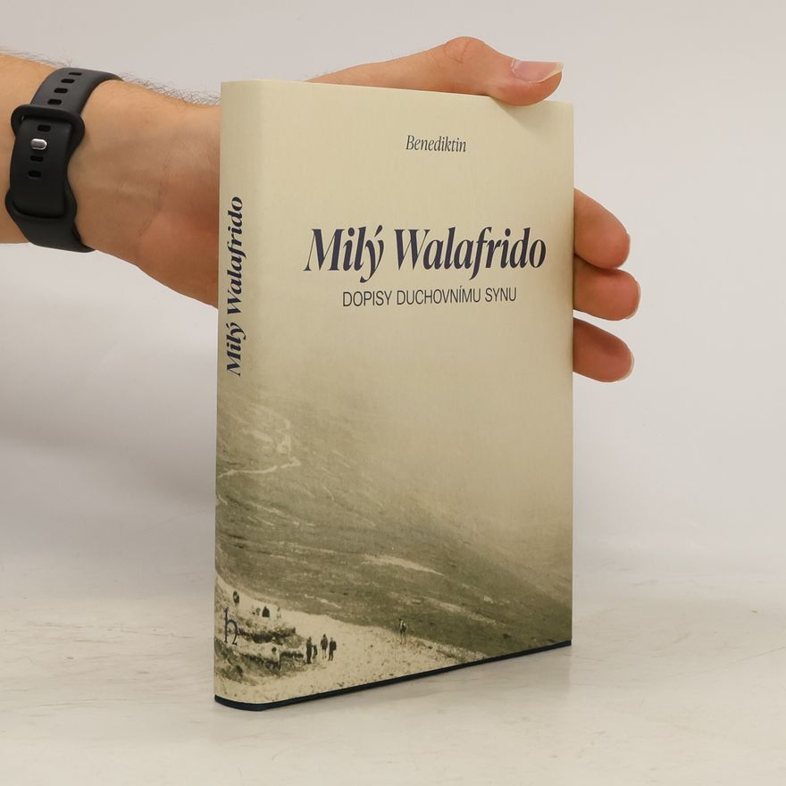 Benedictine monk Milý Walafrido. Dopisy duchovnímu synu