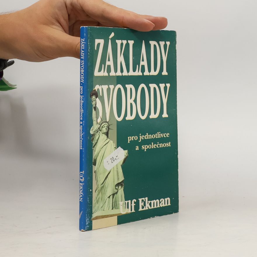 Ulf Ekman Základy svobody pro jednotlivce a společnost