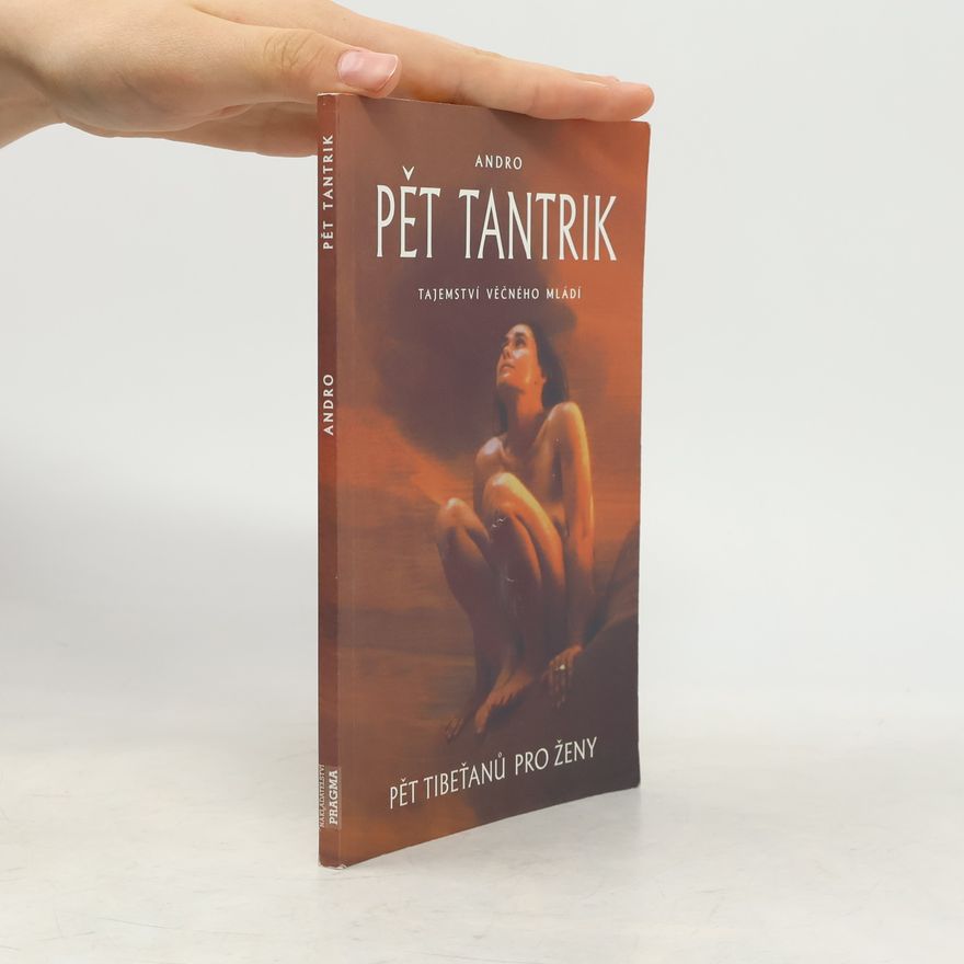 Andro Pět tantrik: Tajemství věčného mládí