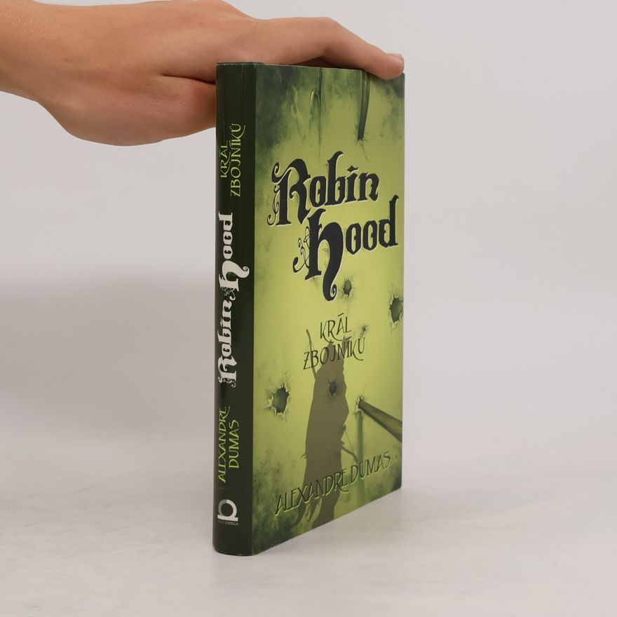 Alexandre Dumas Robin Hood - Král zbojníků