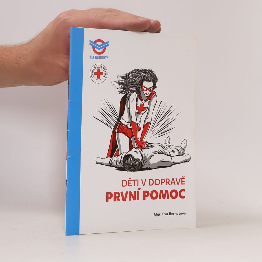 Eva Bernatová Děti v dopravě. První pomoc