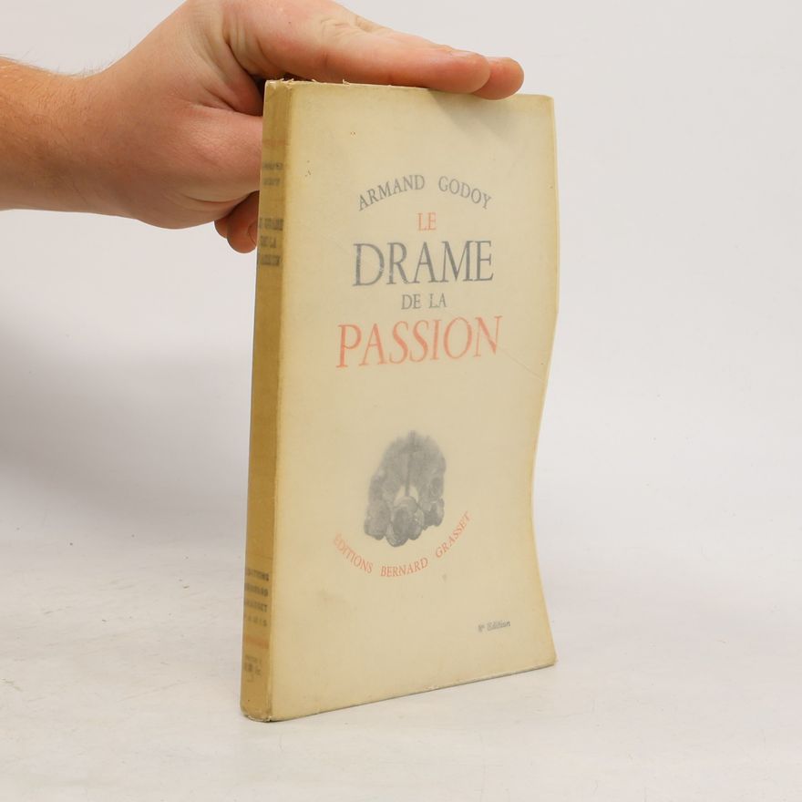 Armand Godoy Le drame de la passion