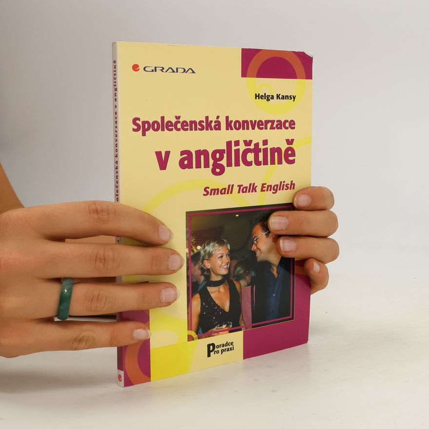 Helga Kansy Společenská konverzace v angličtině. Small talk English