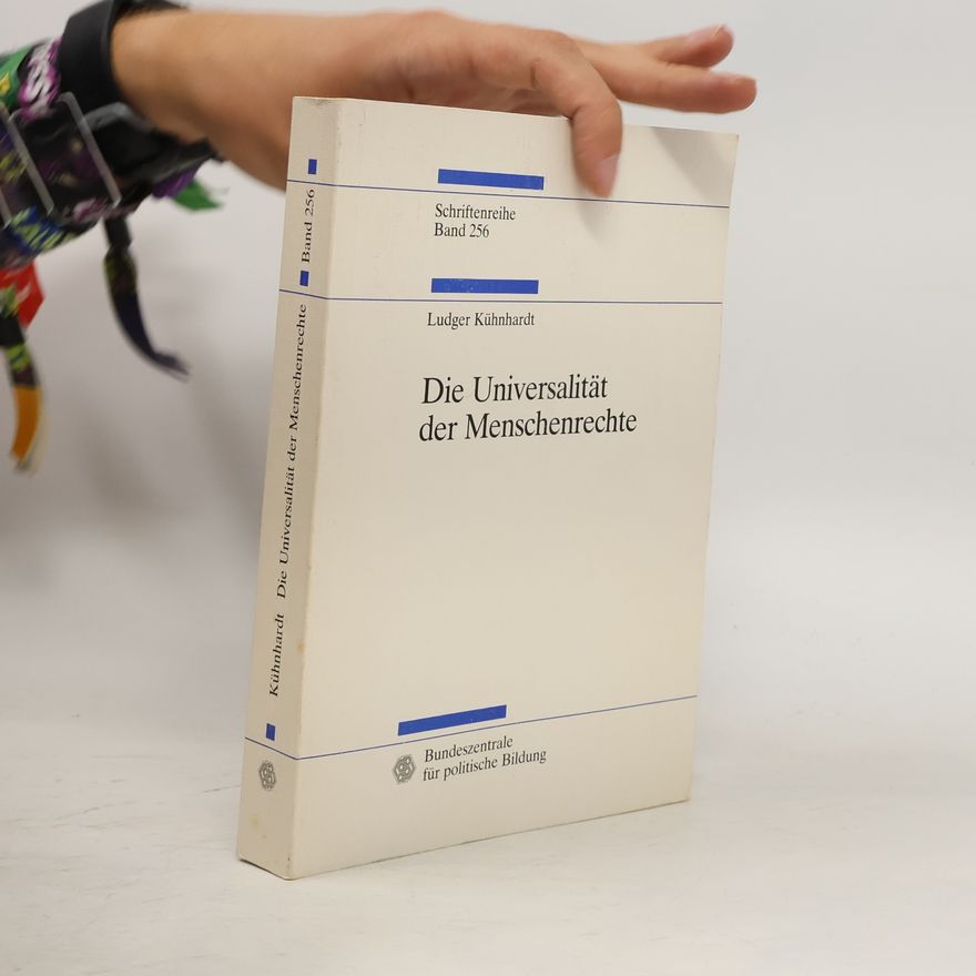 Ludger Kühnhardt Die Universalität der Menschenrechte. Band 256