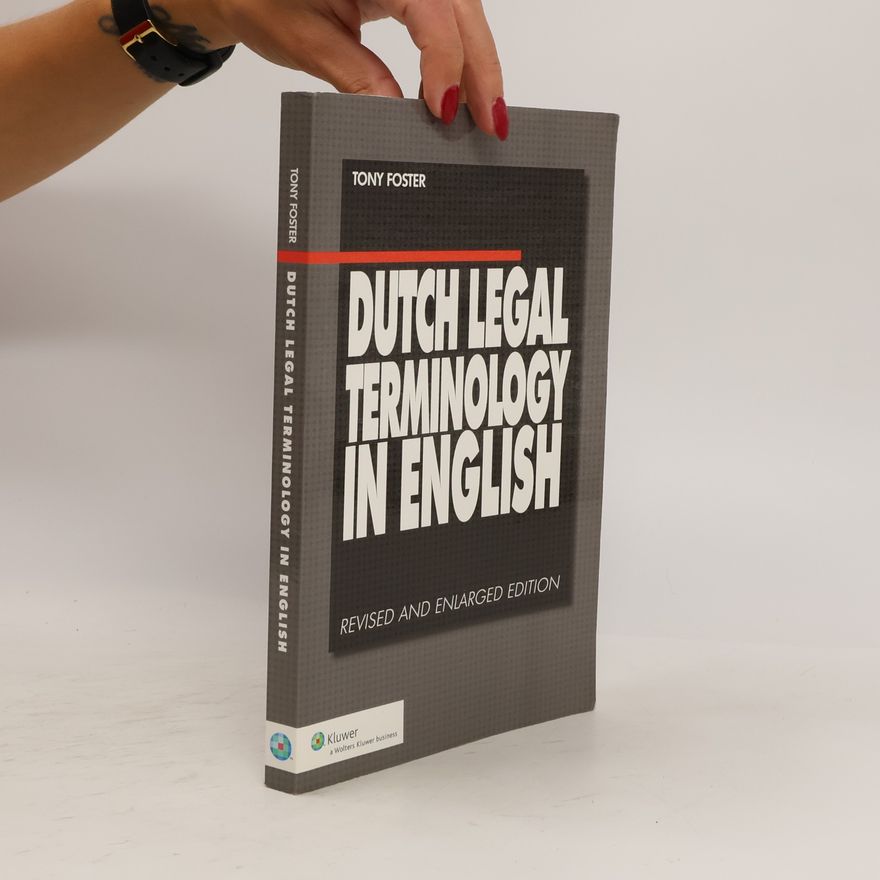 Tony Foster Dutch Legal Terminology In English: Revised And Enlarged Edition