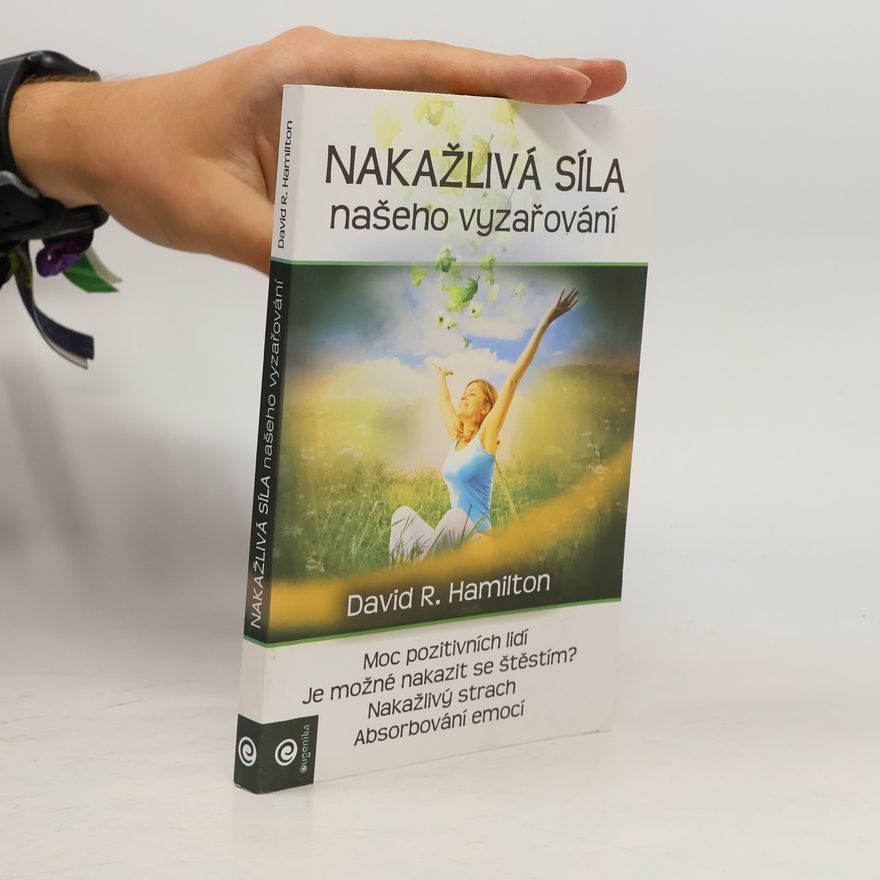 David R. Hamilton Nakažlivá síla našeho vyzařovaní