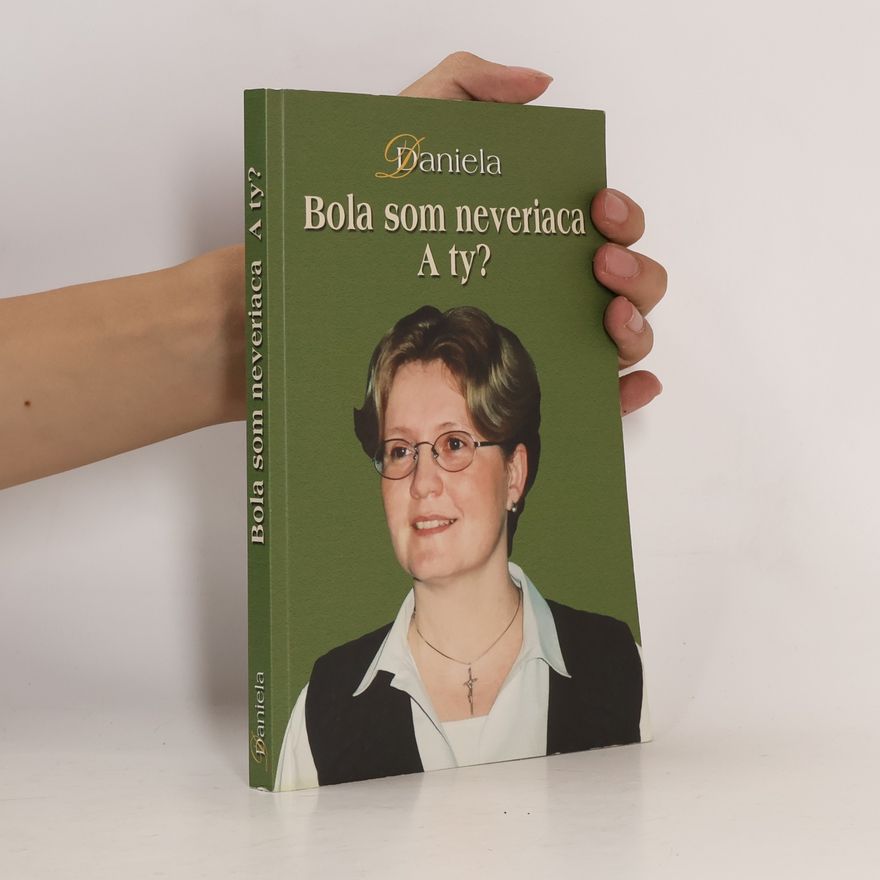 Daniela Krajíčková Bola som neveriaca. A ty?