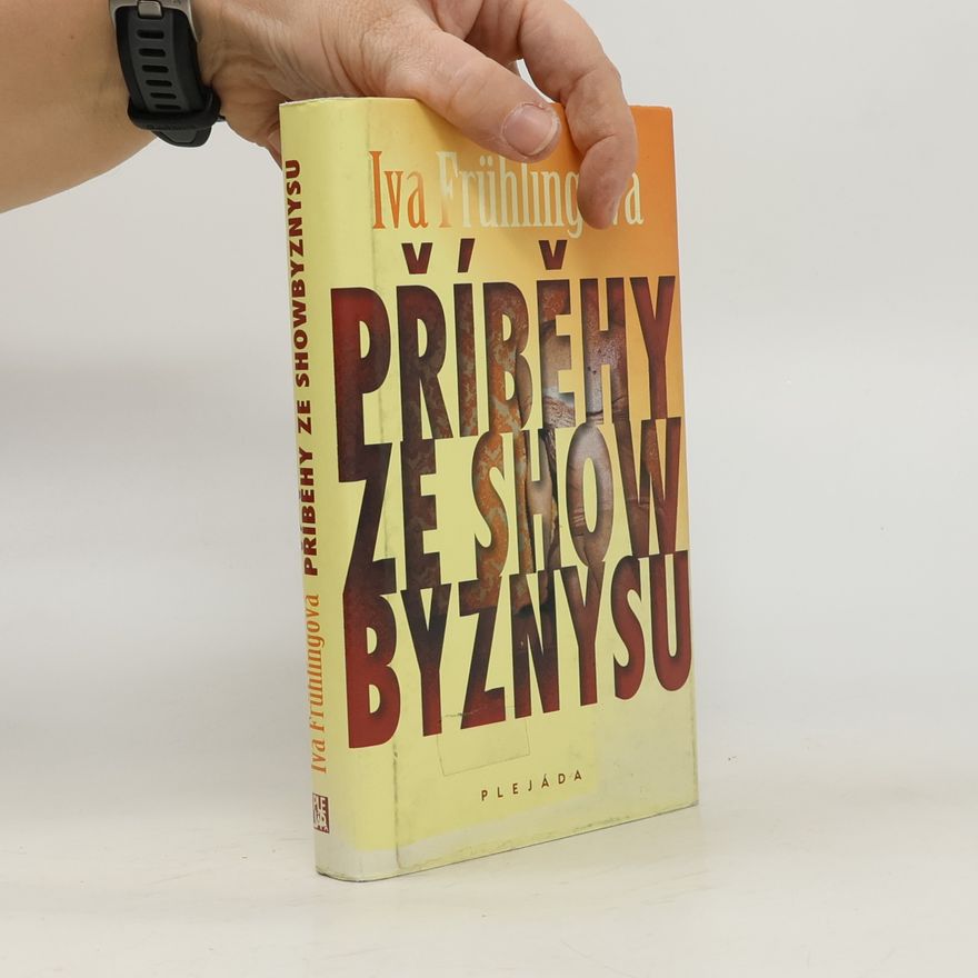 Iva Frühlingová Příběhy ze showbyznysu