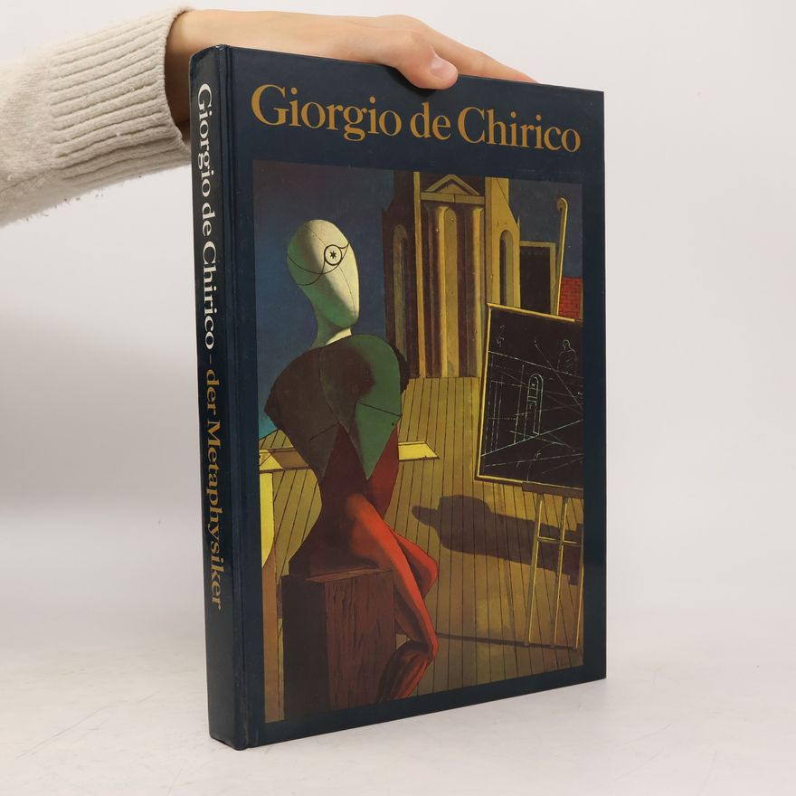 Giorgio de Chirico Giorgio de Chirico [DeChirico], der Metaphysiker