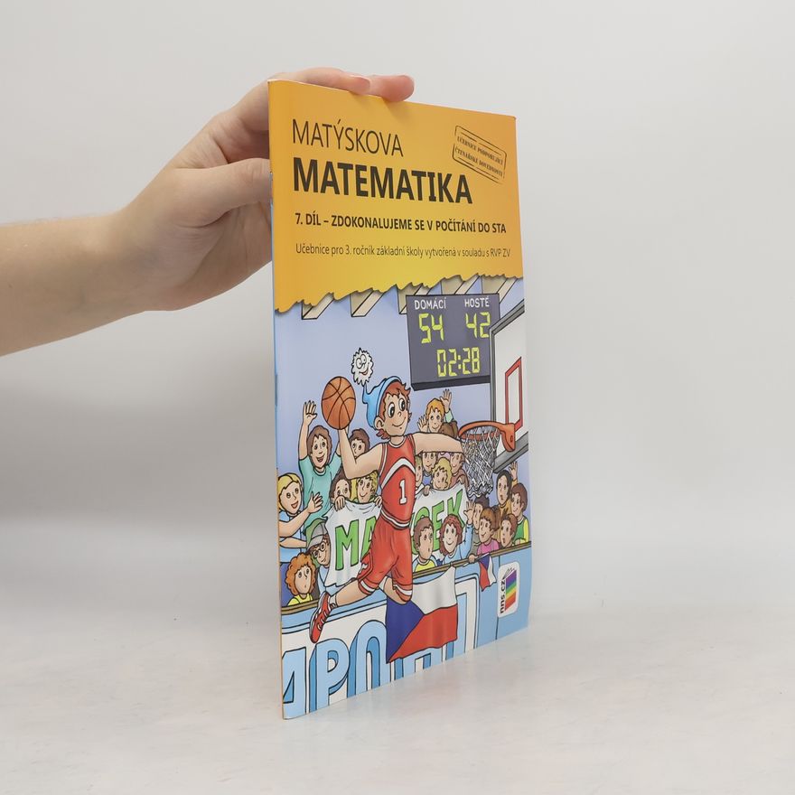 Kolektiv autorů Matýskova matematika, 7. díl - Zdokonalujeme se v počítání do sta
