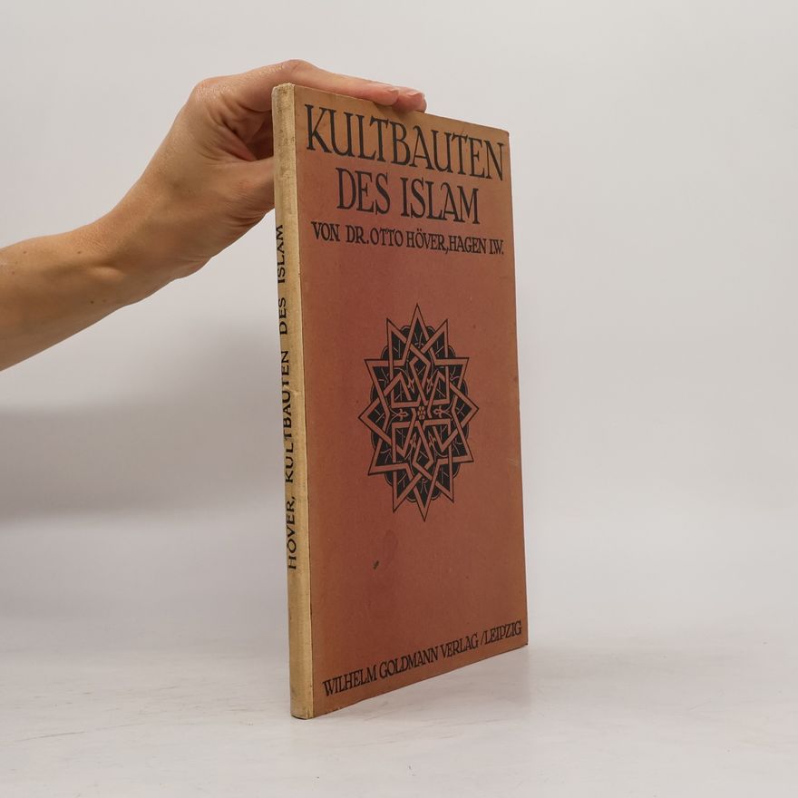 Otto Höver Kultbauten des Islam