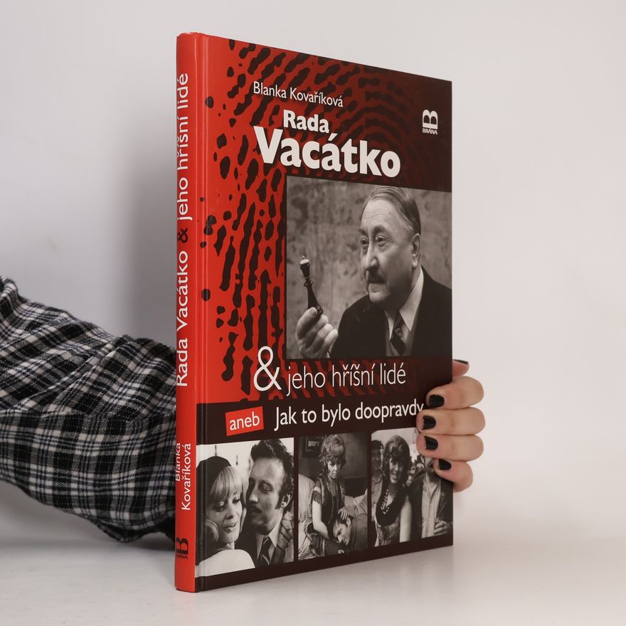 Blanka Kovaříková Rada Vacátko & jeho hříšní lidé, aneb, Jak to bylo doopravdy