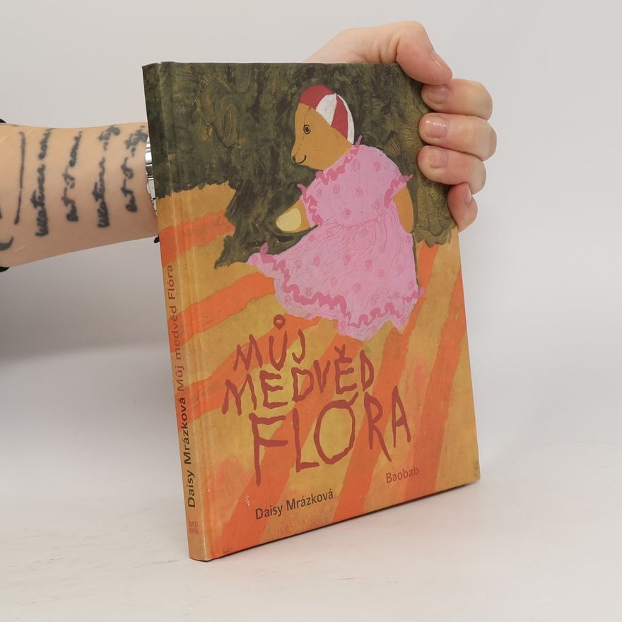 Daisy Mrázková Můj medvěd Flóra