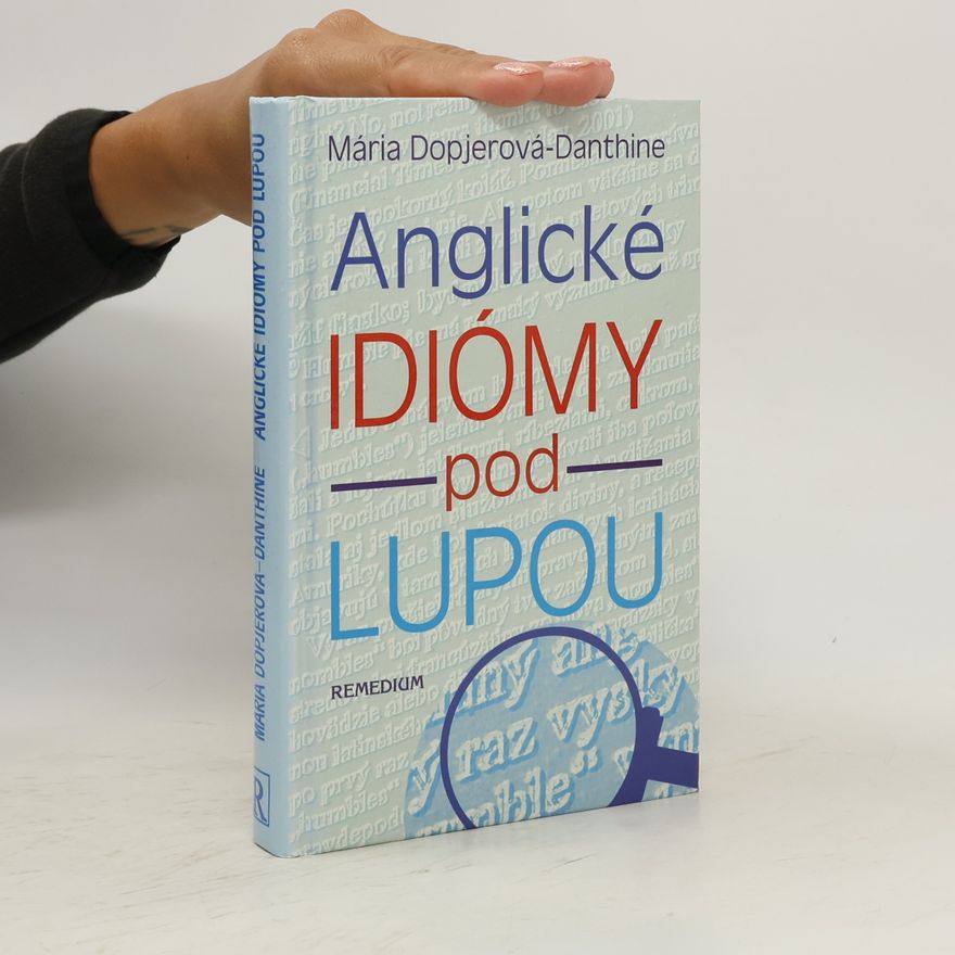 Mária Dopjerová Danthine Anglické idiómy pod lupou