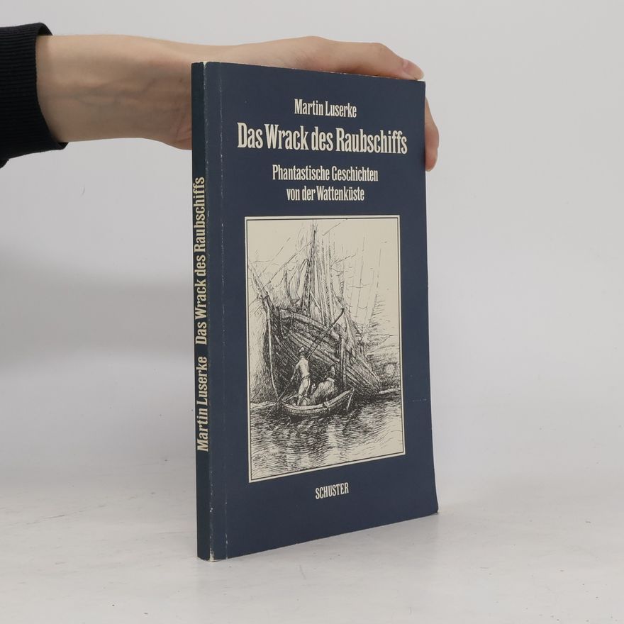 Martin Luserke Das Wrack des Raubschiffs