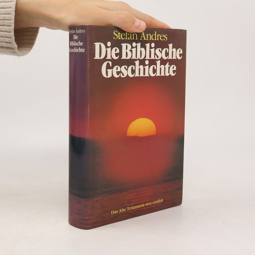 Stefan Andres Die Biblische Geschichte