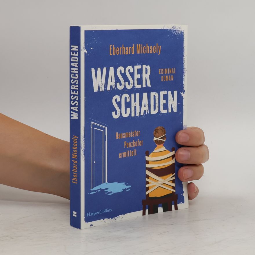 Eberhard Michaely Wasserschaden – Hausmeister Penzkofer ermittelt