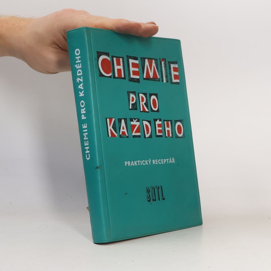 Kolektiv autorů Chemie pro každého. Praktický receptář