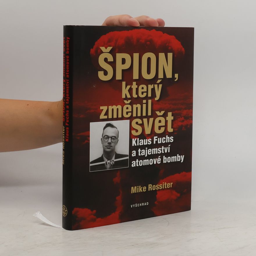 Mike Rossiter Špion, který změnil svět
