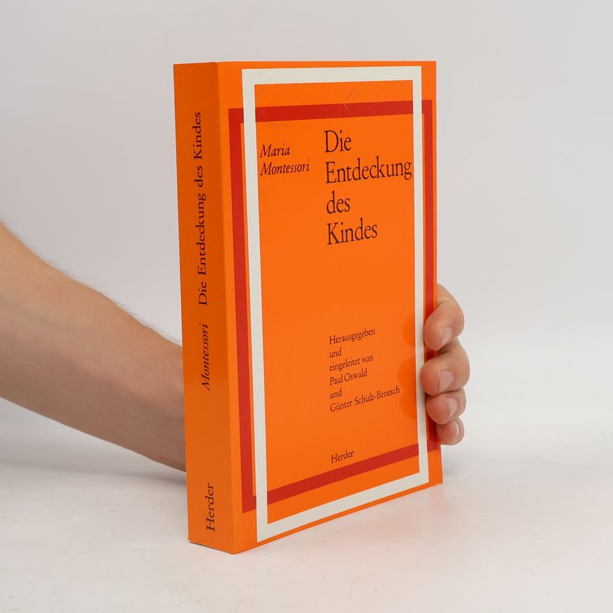 Maria Montessori Die Entdeckung des Kindes