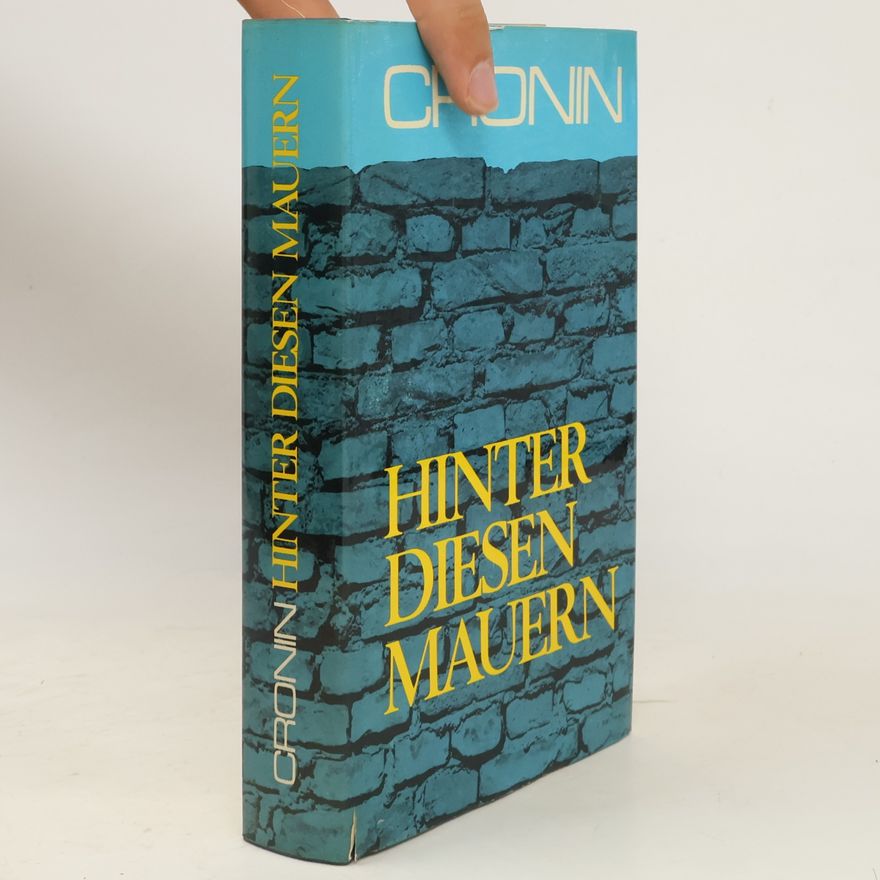 A. J. Cronin Hinter Diesen Mauern