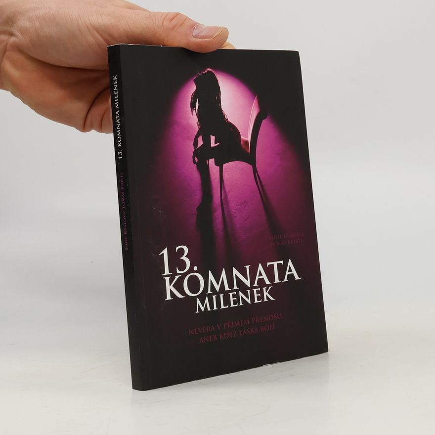 Sofie Králová 13. komnata milenek. Nevěra v přímém přenosu, aneb když láska bolí